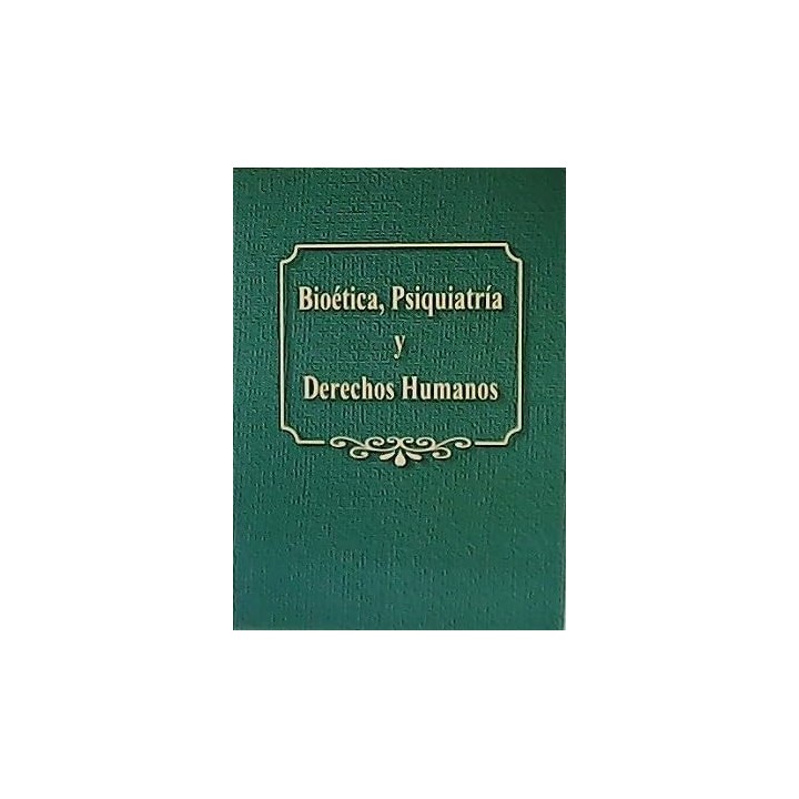 Bioética, Psiquiatría y Derechos Humanos